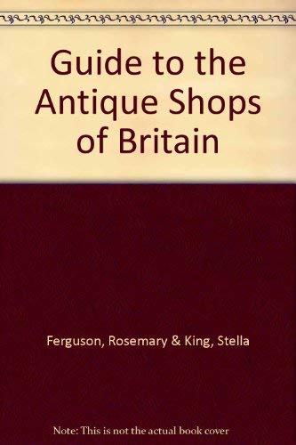 GUIDE TO THE ANTIQUE SHOPS IN BRITAIN 1979