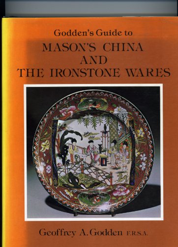 Imagen de archivo de Godden's Guide to Mason's China and the Ironstone Wares a la venta por Books of the Smoky Mountains