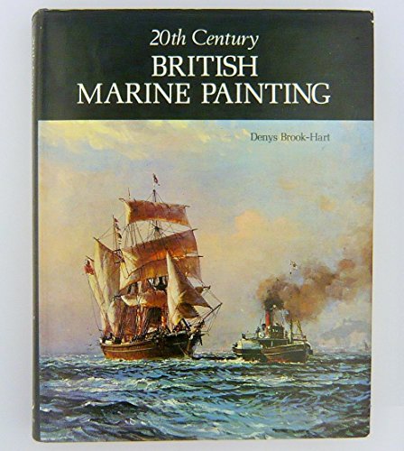 Stock image for Twentieth Century British Marine Painting for sale by John M. Gram