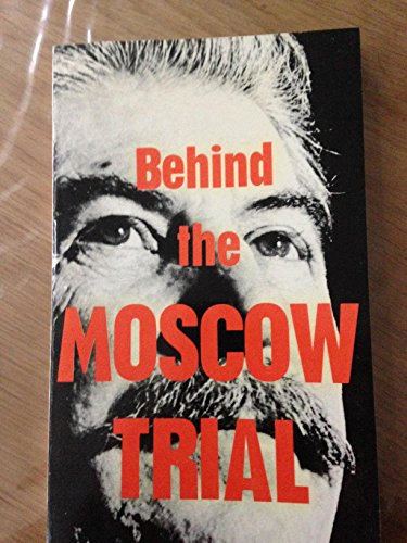 Behind the Moscow Trial: the greatest frame up in history (9780902030312) by Max Schactman