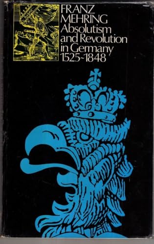 Beispielbild fr Absolutism and Revolution in Germany, 1525-1848 zum Verkauf von Goldstone Books