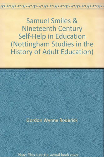 9780902031869: Samuel Smiles and Nineteenth Century Self-help in Education: Vol 1 (Nottingham studies in the history of adult education)