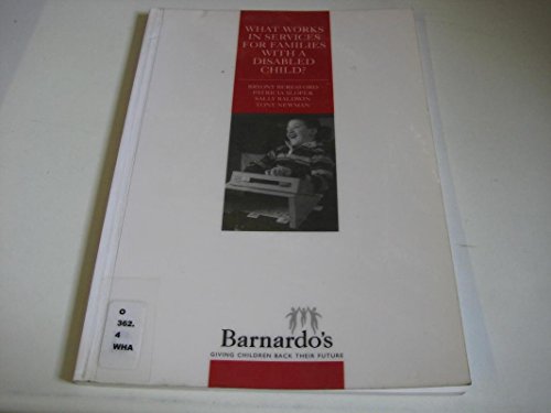 What Works in Services for Families with a Disabled Child? (9780902046344) by Beresford, B.; Sloper, P.; Baldwin, S.; Newman, T.