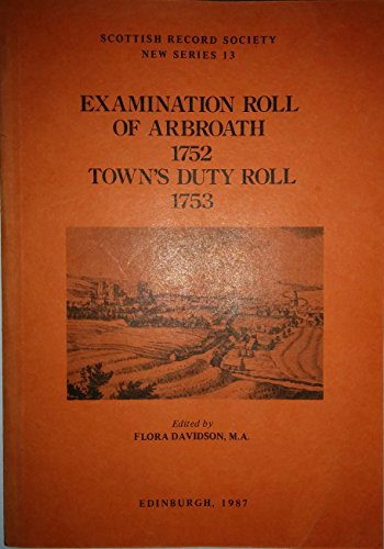 Stock image for Examination Roll of Arbroath 1752, Town's Duty Roll 1753 for sale by PEND BOOKS