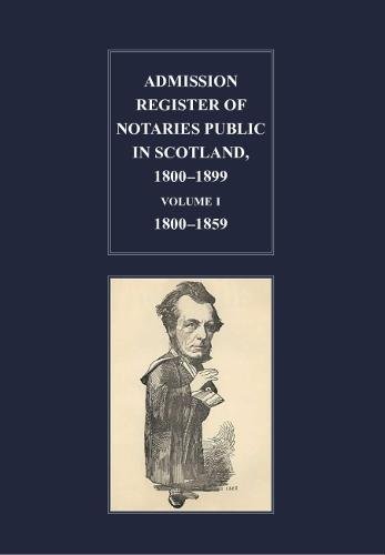 Stock image for Admission Register of Notaries Public in Scotland, 1800-1899 for sale by Better World Books Ltd