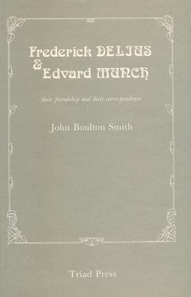 Stock image for FREDERICK DELIUS AND EDVARD MUNCH. Their friendship and their correspondence. for sale by Hay Cinema Bookshop Limited