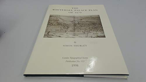 9780902087408: Whitehall Palace Plan of 1670 (London Topographical Society publication)