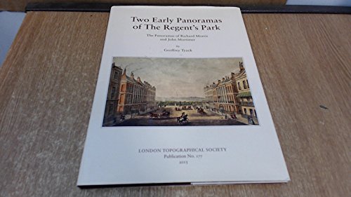 Stock image for Two early panoramas of the Regent's Park: the panoramas of Richard Morris and John Mortimer for sale by Zubal-Books, Since 1961