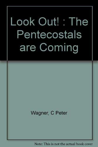 Beispielbild fr Look Out!: The Pentecostals are Coming zum Verkauf von WorldofBooks