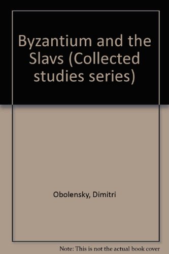 Byzantium and the Slavs - Obolensky, Dimitri