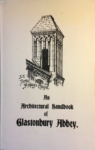 Stock image for Architectural Handbook of Glastonbury Abbey for sale by Jay W. Nelson, Bookseller, IOBA