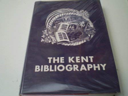 Stock image for The Kent Bibliography : A Finding List of Kent Material in the Public Libraries of the County and the Adjoining London Boroughs. for sale by Wykeham Books