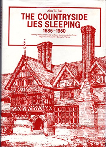 Beispielbild fr Countryside Lies Sleeping, 1685-1950: Paintings, Prints and Drawings of Pinner, Stanmore and Other Former Villages Now in the London Borough of Harrow zum Verkauf von WorldofBooks