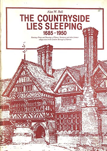 Imagen de archivo de Countryside Lies Sleeping, 1685-1950: Paintings, Prints and Drawings of Pinner, Stanmore and Other Former Villages Now in the London Borough of Harrow a la venta por WorldofBooks