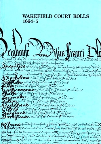 Stock image for The Court rolls of the Manor of Wakefield From October 1664 to September 1665 for sale by Last Century Books