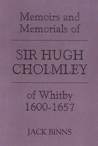 Beispielbild fr The Memoirs and Memorials of Sir Hugh Cholmley of Whitby, 1600-1657 (Yorkshire Archaeological Soc Record Series) zum Verkauf von suffolkbooks