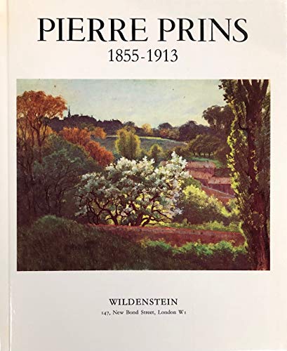 Stock image for Pierre Prins, 1855-1913: [catalogue of an exhibition held at Wildenstein, London] 5th to 20th June 1975 for sale by Cambridge Rare Books