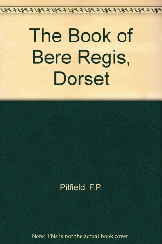 The Book Of Bere Regis.
