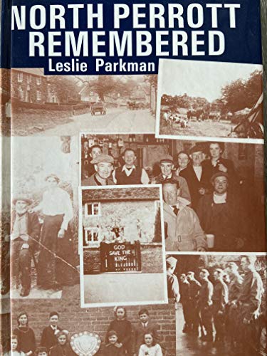 North Perrott Remembered (9780902129511) by Parkman, Leslie; G.C.N. Grundy