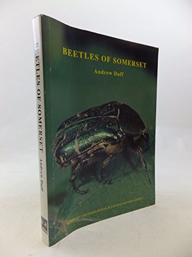 Beetles of Somerset: Their Status and Distribution (9780902152182) by Andrew Duff
