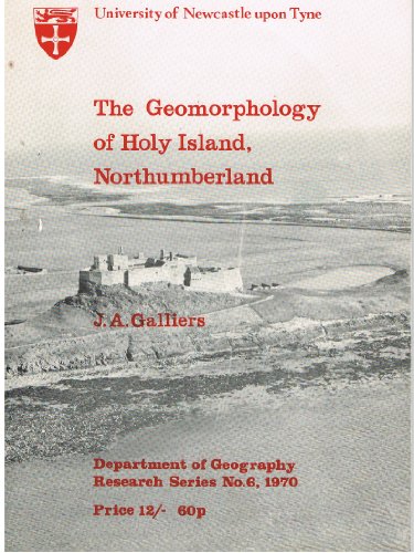 Stock image for Geomorphology of Holy Island, Northumberland (University of Newcastle-upon-Tyne. Dept. of Geography. Research series, no. 6) for sale by Richard J Barbrick