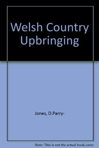 Imagen de archivo de Welsh Country Upbringing a la venta por dsmbooks