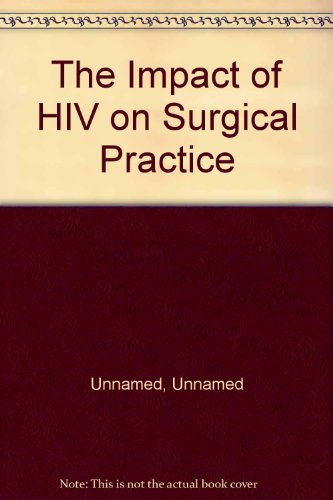 Beispielbild fr The Impact of HIV on Surgical Practice zum Verkauf von PsychoBabel & Skoob Books