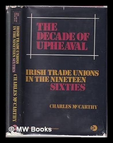 Beispielbild fr Decade of Upheaval: Irish Trade Unions in the Nineteen Sixties zum Verkauf von WorldofBooks