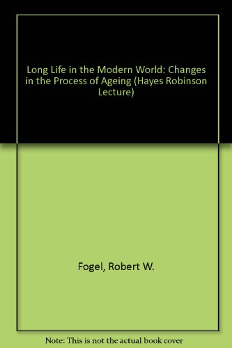 Long Life in the Modern World (9780902194274) by Robert W. Fogel