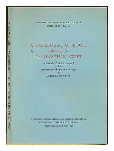 Stock image for A Catalogue of books belonging to Dr Jonathon Swift: Dean of St Patrick's, Dublin Aug. 19. 1715 : a facsimile of Swift's autograph (Cambridge Bibliographical Society Monograph) for sale by Phatpocket Limited