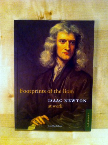 9780902205581: Footprints of the lion: Isaac Newton at work : exhibition at Cambridge University Library, 9 October 2001-23 March 2002