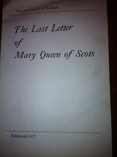 Beispielbild fr The Last Letter of Mary Queen of Scots zum Verkauf von Dyfi Valley Bookshop