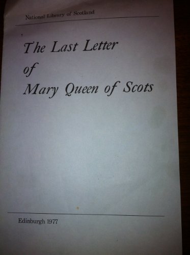 Stock image for The Last Letter of Mary Queen of Scots for sale by Dyfi Valley Bookshop