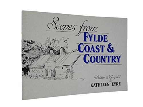 Stock image for Scenes from Fylde Coast and Country: Memories of Warton, Bryning, Ballam, Westby, Lytham St.Annes, Marton Moss and Little Marton for sale by Aynam Book Disposals (ABD)