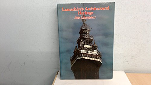 Beispielbild fr Lancashire's Architectural Heritage: An Anthology of Fine Buildings zum Verkauf von WorldofBooks