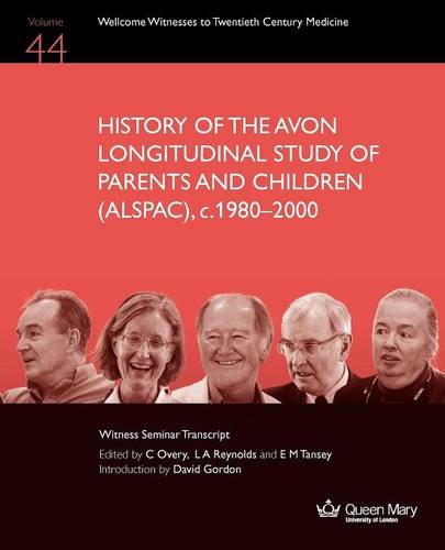 Beispielbild fr History of the Avon Longitudinal Study of Parents and Children (Alspac), C. 1980-2000 zum Verkauf von WorldofBooks