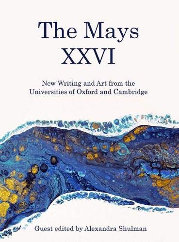 Imagen de archivo de The Mays Twenty-Six 2018: New Writing and Art from the Universities of Oxford and Cambridge a la venta por AwesomeBooks