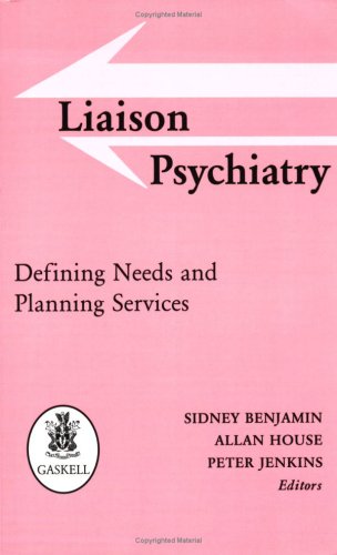 Beispielbild fr Liaison Psychiatry: Defining Needs and Planning Services zum Verkauf von AwesomeBooks