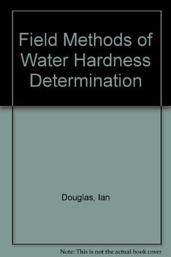 Field Methods of Water Hardness Determination (9780902246119) by Ian Douglas