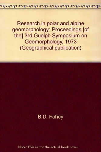 Imagen de archivo de Research in Polar and Alpine Geomorphology. Proceedings: 3rd Guelph Symposium on Geomorphology, 1973 a la venta por G. & J. CHESTERS