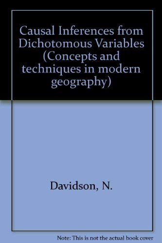 Imagen de archivo de Causal Inferences from Dichotomous Variables (Concepts and Techniques in Modern Geography [CATMOG] No. 9) a la venta por Bookfeathers, LLC