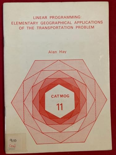 Stock image for Linear Programming: Elementary Geographical Applications of the Transportation Problem for sale by Reader's Corner, Inc.