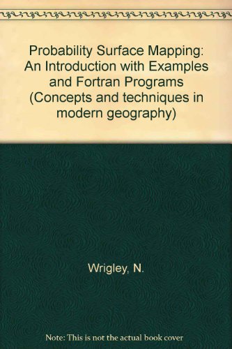 Imagen de archivo de Probability Surface Mapping: An Introduction with Examples and Fortran Programmes (Concepts and Techniques in Modern Geography [CATMOG] No. 16) a la venta por Bookfeathers, LLC