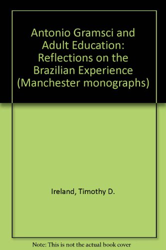 Stock image for Antonio Gramsci and Adult Education: Reflections on the Brazilian Experience for sale by PsychoBabel & Skoob Books