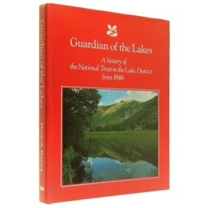 Beispielbild fr GUARDIAN OF THE LAKES: A HISTORY OF THE NATIONAL TRUST IN THE LAKE DISTRICT FROM 1946. zum Verkauf von Cambridge Rare Books