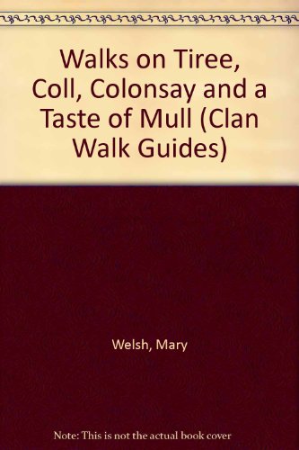 Beispielbild fr Walks on Tiree, Coll, Colonsay and a Taste of Mull: v. 10 (Clan Walk Guides) zum Verkauf von Reuseabook