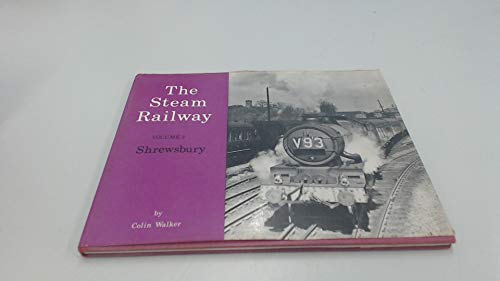 Beispielbild fr The Steam Railway: Volume 2. Shrewsbury zum Verkauf von WorldofBooks