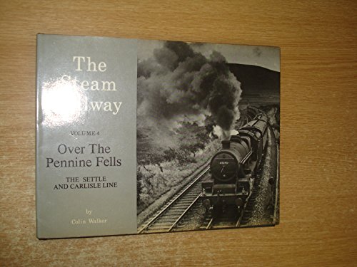 Imagen de archivo de Over the Pennine Fells: The Settle and Carlisle Line (The Steam Railway) a la venta por WorldofBooks