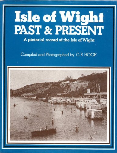 9780902280250: Isle of Wight past & present: A pictorial record of the Isle of Wight