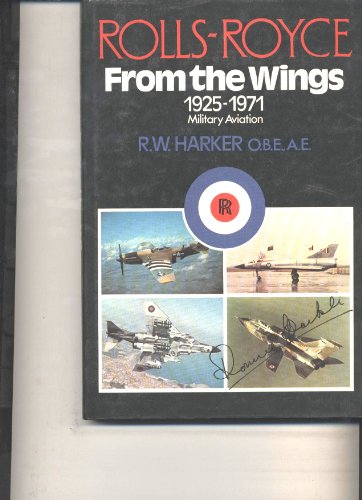 Stock image for Rolls-Royce from the Wings : Military Aviation, 1925-71 for sale by Better World Books